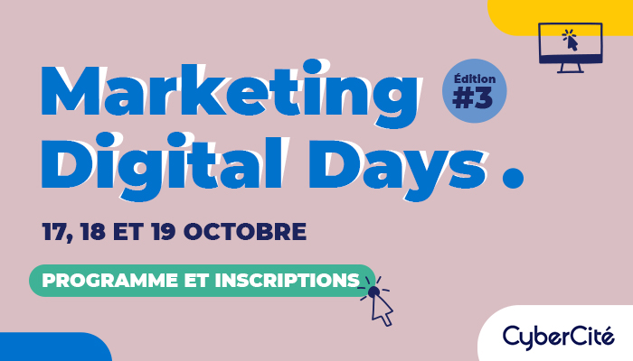 Les Marketing Digital Days : 3 journées pour challenger votre stratégie digitale et booster vos performances