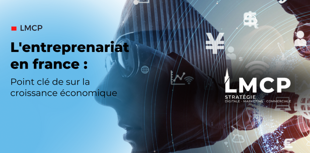 Entrepreneuriat : point clé sur la croissance économique